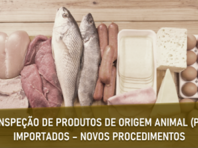 ENTENDA AS MUDANAS REFERENTES  REINSPEO DE PRODUTOS DE ORIGEM ANIMAL (POA) IMPORTADOS